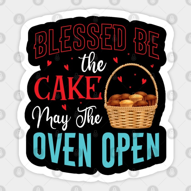 Blessed be the cake may the oven open - a cake decorator design Sticker by FoxyDesigns95